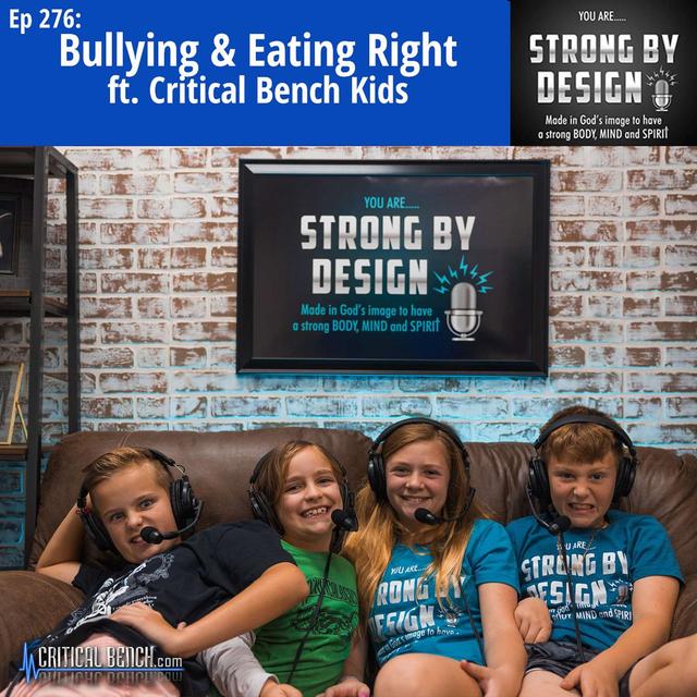 Ep 276 Bullying & Eating Right ft. Critical Bench Kids - podcast episode cover