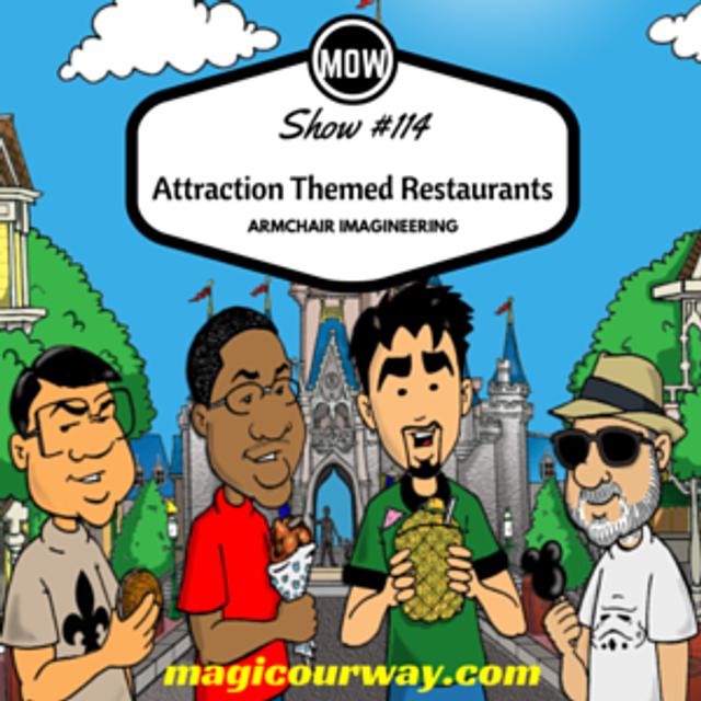Armchair Imagineering: Attraction Themed Restaurants - MOW #114 - podcast episode cover