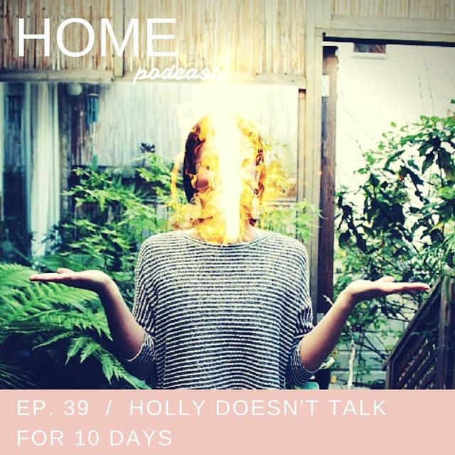 Episode 39: Holly Doesn't Talk for 10 Days - podcast episode cover