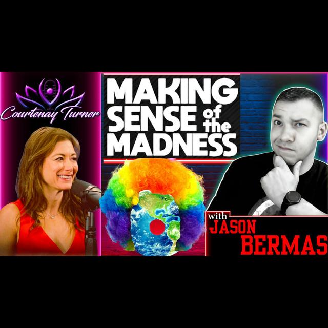 Ep.447: Making Sense Of The Madness w/ Jason Bermas | The Courtenay Turner Podcast - podcast episode cover