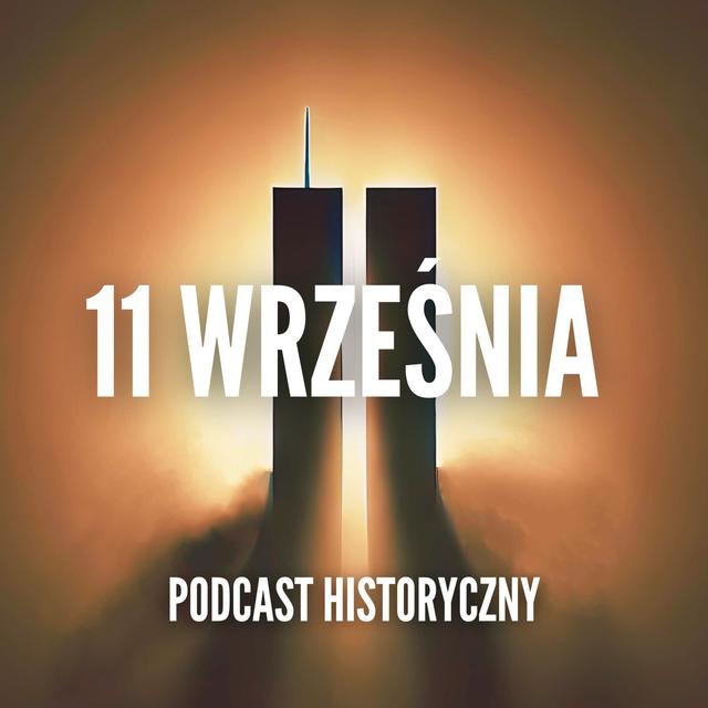 11 Września – Historia, Teorie i Fakty - podcast episode cover