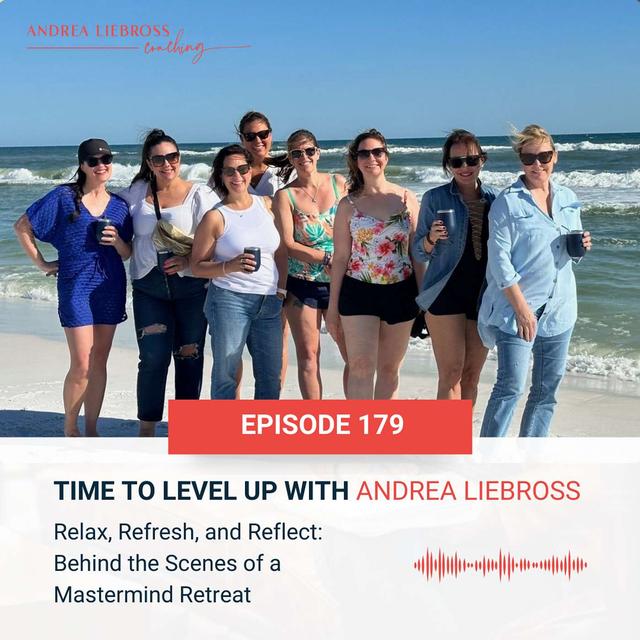 Relax, Refresh, and Reflect: Behind the Scenes of a Mastermind Retreat - podcast episode cover