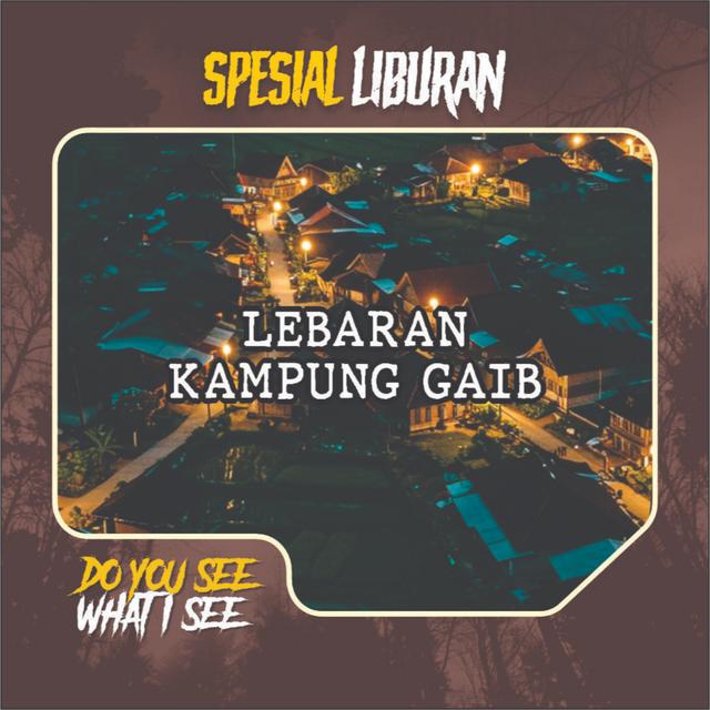 #SPESIALLIBURAN | Lebaran Kampung Gaib | #1502 - podcast episode cover