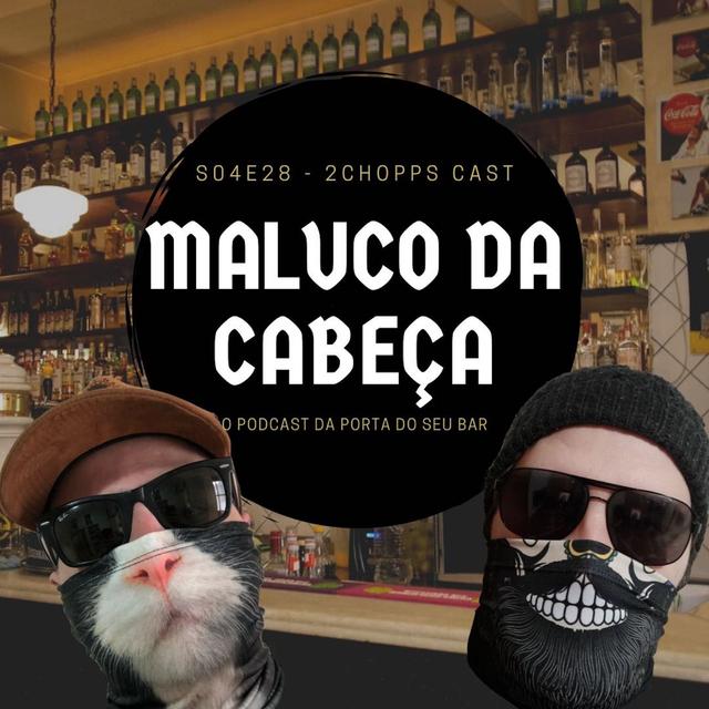 S04E28 - Maluco da Cabeça - podcast episode cover