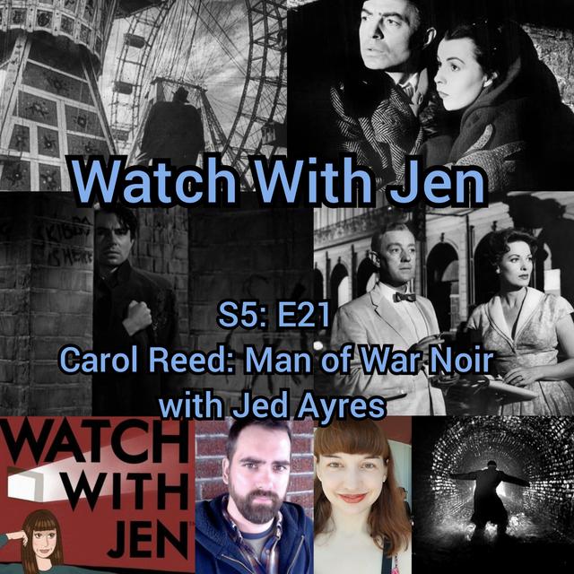 Watch With Jen - S5: E21 - Carol Reed: Man of War Noir with Jed Ayres - podcast episode cover