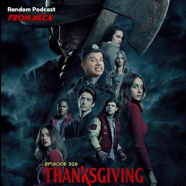 Episode 326: Thanksgiving (movie), Monarch: Legacy of Monsters, Invincible, And More - podcast episode cover