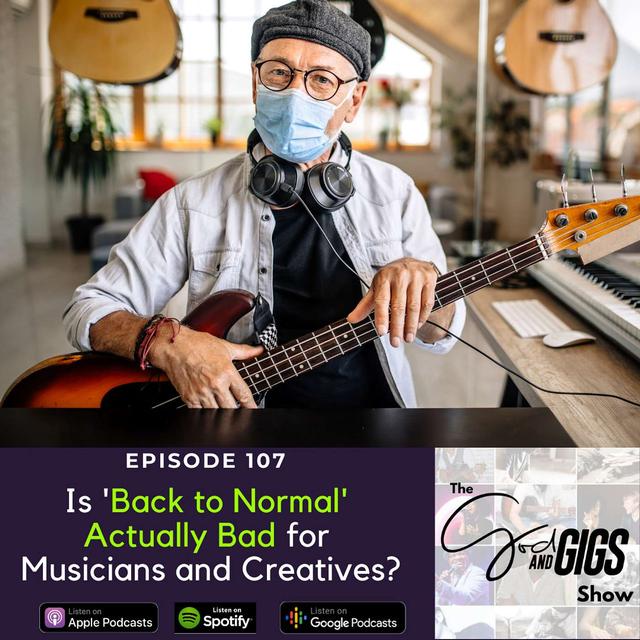 Is 'Back to Normal' Actually Bad for Musicians and Creatives? - podcast episode cover