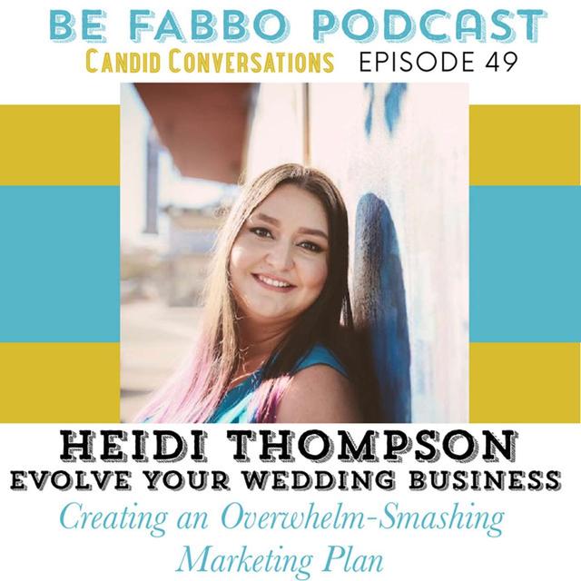 49: Heidi Thompson- Creating an Overwhelm Smashing Marketing Plan - podcast episode cover