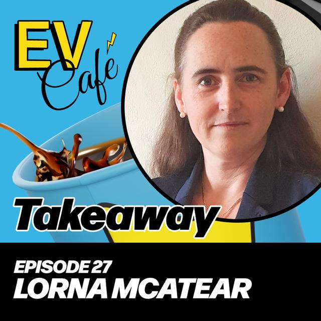 27: Lorna McAteer: Charging Ahead: Authenticity and Innovation in the World of EVs - podcast episode cover