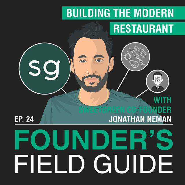 Jonathan Neman - Building the Modern Restaurant - [Founder’s Field Guide, EP. 24] - podcast episode cover