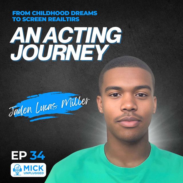 Jaden Lucas Miller | From Childhood Dreams to Screen Realities: An Acting Journey - podcast episode cover