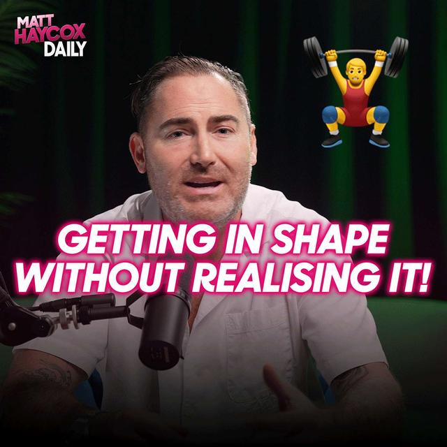 Want to Get in Shape Without Realising It? - podcast episode cover