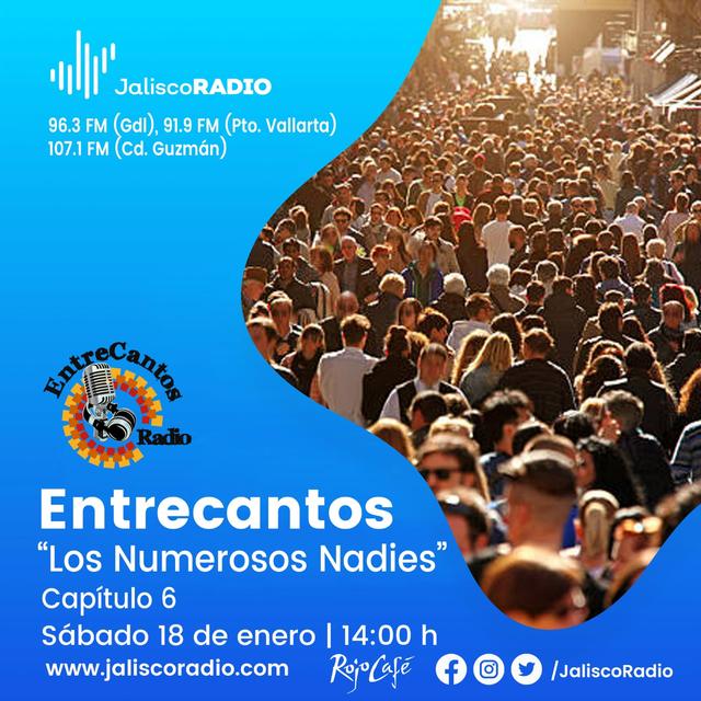 Programa Entrecantos 18 de enero, 2024: "Los Numerosos Nadies" - Capítulo 6 - podcast episode cover
