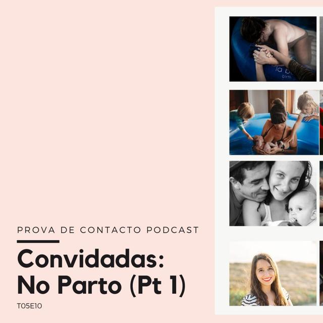 T05E10 - Convidadas: No Parto (Pt 1) - podcast episode cover