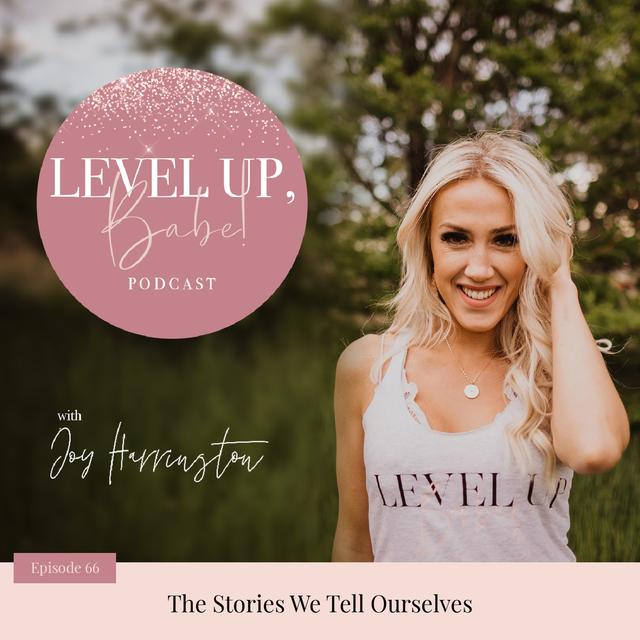 66. The Stories We Tell Ourselves - podcast episode cover