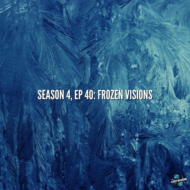 Frozen Visions (S4, E40) - podcast episode cover