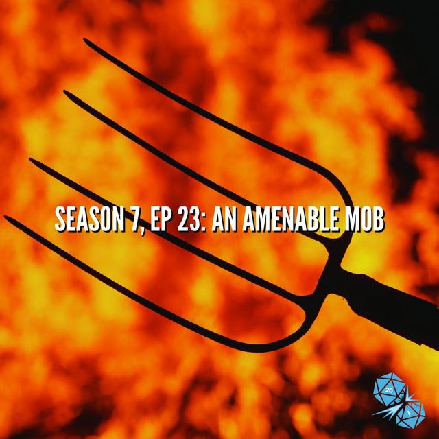 An Amenable Mob (S7, E23) - podcast episode cover