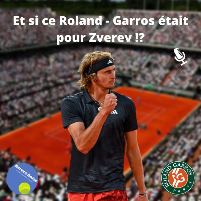 Et si ce Roland - Garros était pour Zverev !? - Débrief' Roland - Garros #7 - podcast episode cover