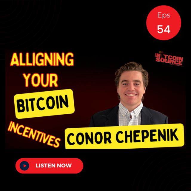 The Easiest Way to Align Your Bitcoin Incentives-Conor Chenepik - podcast episode cover