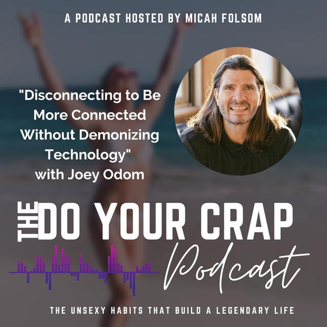 Disconnecting to Be More Connected Without Demonizing Technology with Joey Odom - podcast episode cover