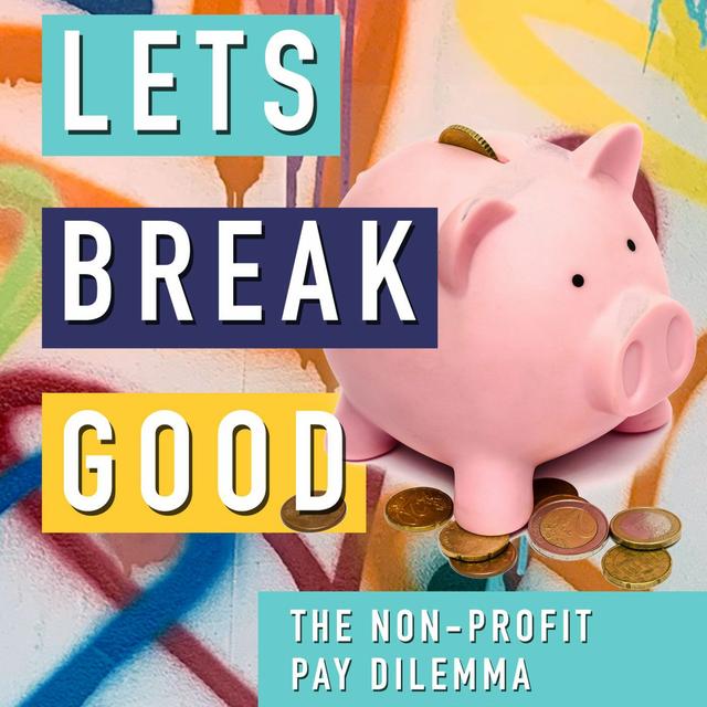 Episode 19 - The Nonprofit Pay Dilemma - podcast episode cover