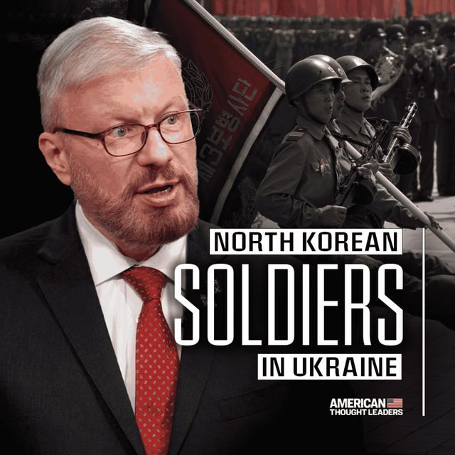 Why Is North Korea Sending Soldiers Into Ukraine?–Greg Scarlatoiu - podcast episode cover