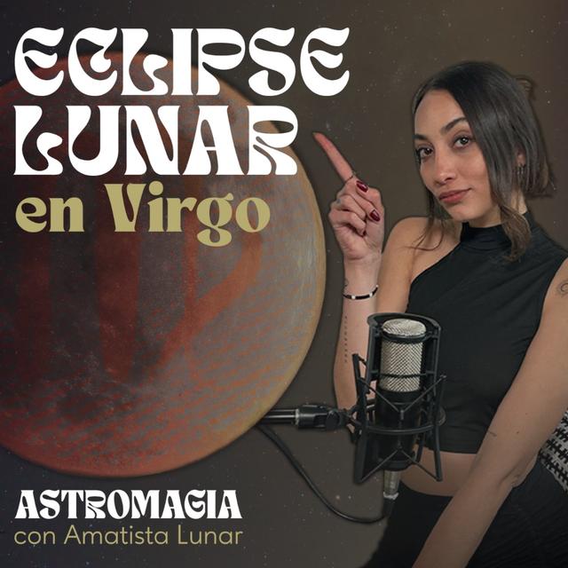 ECLIPSE TOTAL DE LUNA EN VIRGO - podcast episode cover