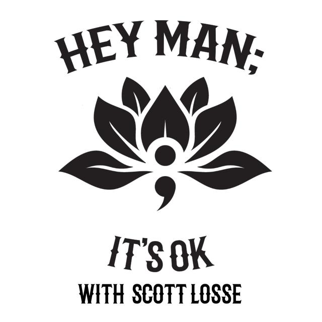 Hey Man; It's Ok Episode 306 -Navigating Internet Fame and Mental Health with Scott Losse - podcast episode cover