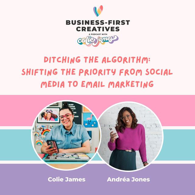 Ditching the Algorithm: Shifting the Priority from Social Media to Email Marketing with Andréa Jones - podcast episode cover