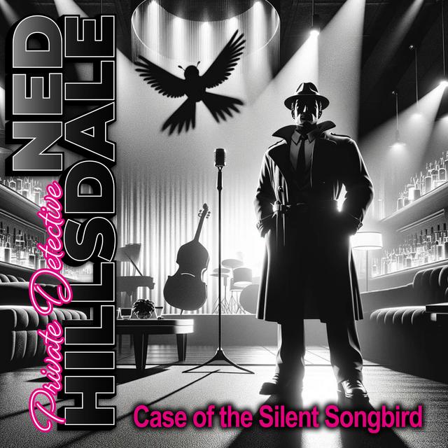 Ned Hillsdale and the Case of the Silent Songbird - podcast episode cover