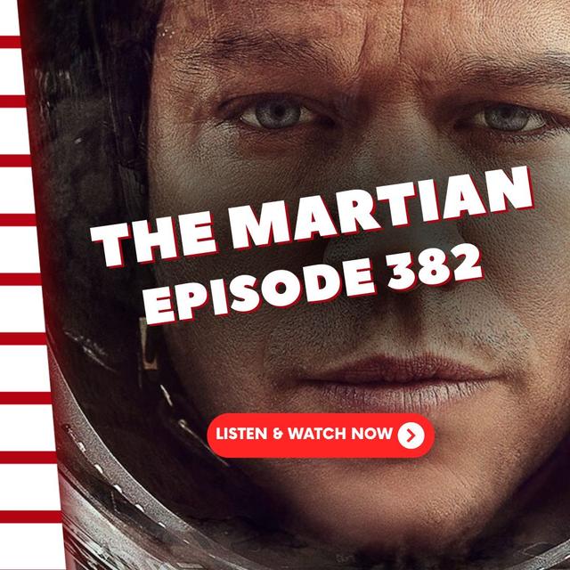 Episode 382: The Martian - podcast episode cover