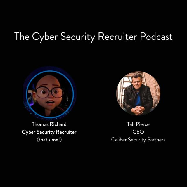 The Cyber Security Recruiter talks to Tab Pierce, CEO, Caliber Security Partners - podcast episode cover