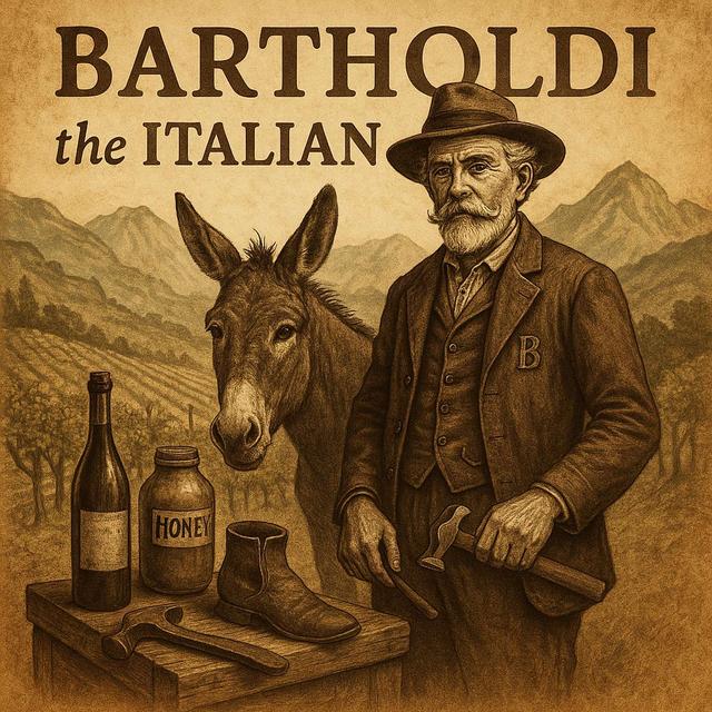 Ep 24 Bartholdi the Italian: 👞Cobbler ⛏️Miner 🍇Vintner🍷 - podcast episode cover