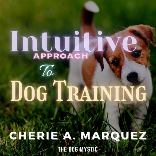 Unleashing the Power of Intuition: A Mindful Approach to Dog Training - podcast episode cover