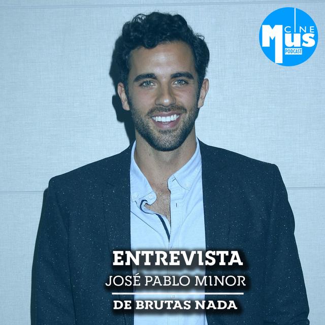 Ep 40: José Pablo Minor en De brutas nada - podcast episode cover