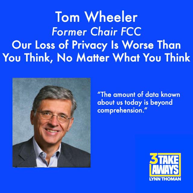 Former FCC Chair Tom Wheeler: Our Loss of Privacy Is Worse Than You Think, No Matter What You Think (#105) - podcast episode cover