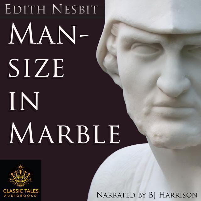 Ep. 786, Man-Size in Marble, by Edith Nesbit - podcast episode cover