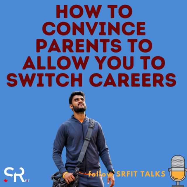 HOW TO SWITCH CAREERS AND GET APPROVAL FROM PARENTS - podcast episode cover