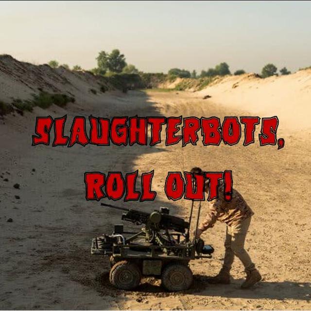353. Slaughterbots, Roll Out! - podcast episode cover