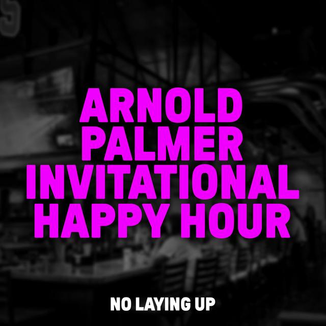 965: Happy Hour: 2025 API at Bay Hill - podcast episode cover