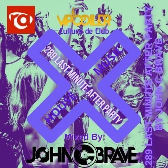 289 LAST MINUTE AFTER PARTY BY JOHN C BRAVE SZONA DJ 31 05 2025 - podcast episode cover