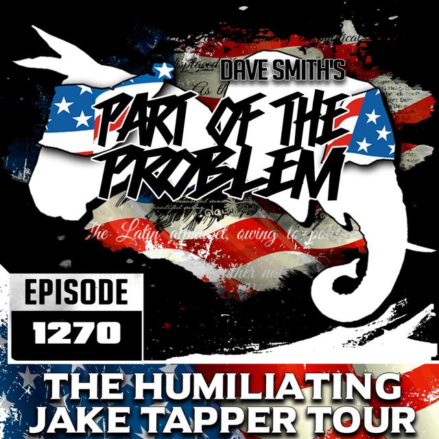 The Humiliating Jake Tapper Tour - podcast episode cover
