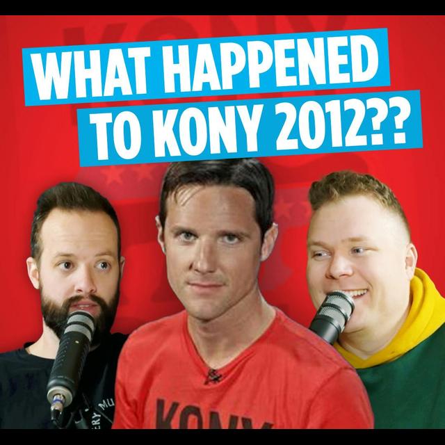 Kony 2012 | How Kony 2012 Took Over the World – And Fell Apart - podcast episode cover