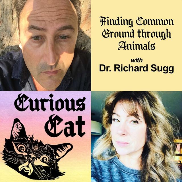 Finding Common Ground through Animals with Dr. Richard Sugg - podcast episode cover