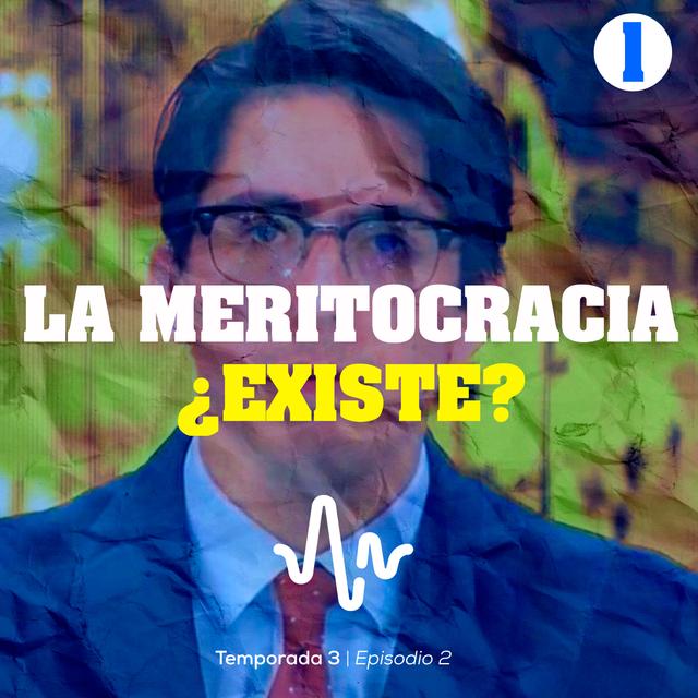 ¿La meritocracia existe en el Perú? - podcast episode cover