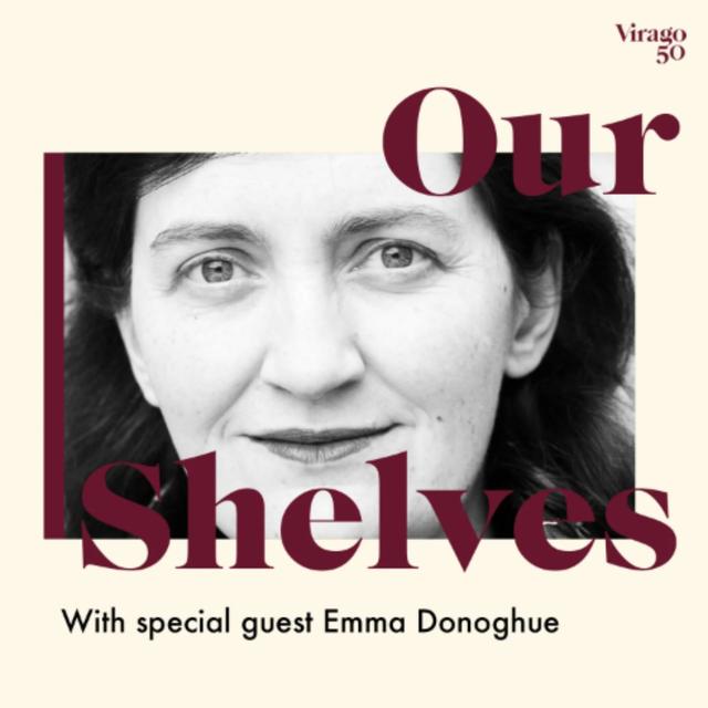 Ourshelves with Emma Donoghue - podcast episode cover