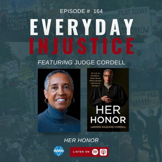 Everyday Injustice Podcast Episode 164: Pathbreaking Judge LaDoris Cordell - podcast episode cover