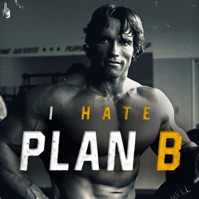 I HATE PLAN 'B' - ARNOLD Motivation | 1 Minute Motivation - podcast episode cover