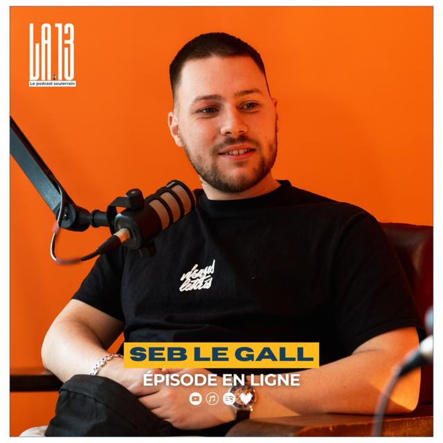 La 13 - Seb LE GALL - podcast episode cover