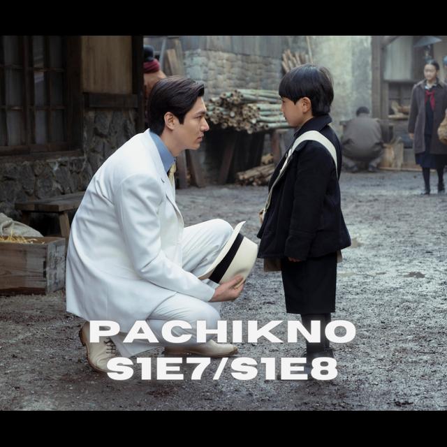 Episode 721: Pachinko - S1E7/S1E8 - Chapters 7 and 8 - podcast episode cover